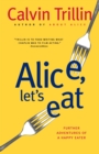 Image for Alice, let&#39;s eat: further adventures of a happy eater