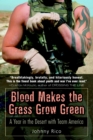 Image for Blood makes the grass grow green: a year in the desert with Team America