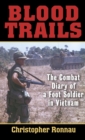 Image for Blood Trails: The Combat Diary of a Foot Soldier in Vietnam