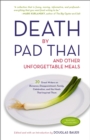 Image for Death by Pad Thai: And Other Unforgettable Meals