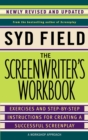 Image for The screenwriter&#39;s workbook: exercises and step-by-step instructions for creating a successful screenplay