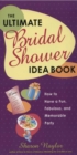 Image for The ultimate bridal shower idea book: how to have a fun, fabulous, and memorable party