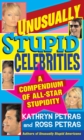 Image for Unusually Stupid Celebrities: A Compendium of All-Star Stupidity