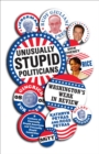 Image for Unusually Stupid Politicians: Washington&#39;s Weak in Review