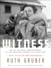 Image for Witness: one of the great foreign correspondents of the twentieth century tells her story