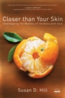 Image for Closer Than Your Skin: Unwrapping the Mystery of Intimacy with God