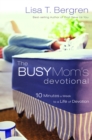 Image for Busy Mom&#39;s Devotional: Ten Minutes a Week to a Life of Devotion
