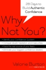 Image for Why Not You?: Twenty-eight Days to Authentic Confidence