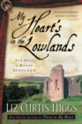 Image for My Heart&#39;s in the Lowlands: Ten Days in Bonny Scotland