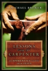 Image for Lessons from the Carpenter: An Apprentice Learns from Jesus
