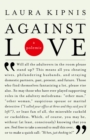 Image for Against love: a polemic