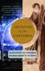 Image for Archives of the Universe: 100 Discoveries That Transformed Our Understanding of the Cosmos