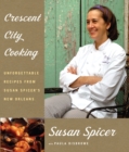 Image for Crescent City Cooking: Unforgettable Recipes from Susan Spicer&#39;s New Orleans
