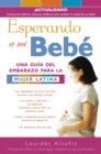 Image for Esperando a mi bebe: Una guia del embarazo para la mujer latina
