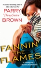 Image for Fannin&#39; the flames: a novel