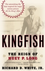 Image for Kingfish: The Reign of Huey P. Long