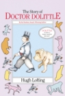 Image for The story of Doctor Dolittle: being the history of his peculiar life at home and astonishing adventures in foreign parts, never before printed