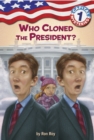 Image for Who cloned the President?