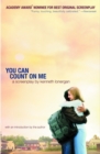 Image for You can count on me: a screenplay