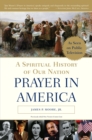 Image for Prayer in America: A Spiritual History of Our Nation