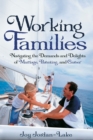 Image for Working Families: Navigating the Demands and Delights of Marriage, Parenting, and Career