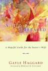 Image for Life Embraced: A Hopeful Guide for the Pastor&#39;s Wife