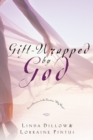 Image for Gift-Wrapped by God: Secret Answers to the Question Why Wait?