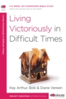 Image for Living Victoriously in Difficult Times