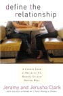 Image for Define the Relationship: A Candid Look at Breaking Up, Making Up, and Dating Well