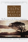 Image for Celtic Way of Prayer: The Recovery of the Religious Imagination