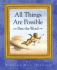 Image for All Things Are Possible: Pass the Word