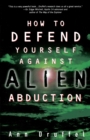 Image for How to defend yourself against alien abduction.