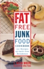 Image for Fat-free Junk Food Cookbook: 100 Recipes of Guilt-Free Decadence