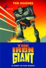 Image for The iron giant: the original story of Ted Hughes&#39; classic The iron man