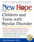 Image for New Hope for Children and Teens with Bipolar Disorder: Your Friendly, Authoritative Guide to the Latest in Traditional and Complementar y Solutions