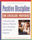 Image for Positive Discipline for Childcare Providers: A Practical and Effective Plan for Every Preschool and Daycare Program