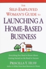 Image for The self-employed woman&#39;s guide to launching a home-based business