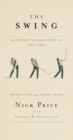 Image for The swing: mastering the principles of the game