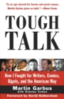 Image for Tough talk: how I fought for writers, comics, bigots, and the American way