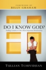 Image for Do I know God?: finding certainty in life&#39;s most important relationship