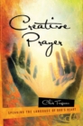 Image for Creative prayer: speaking the language of God&#39;s heart