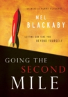 Image for Going the Second Mile: Letting God Take You Beyond Yourself