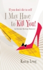 Image for If you don&#39;t die to self, I may have to kill you: an extreme marriage makeover