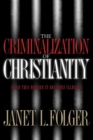 Image for The criminalization of Christianity