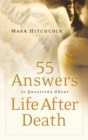 Image for 55 answers to questions about life after death