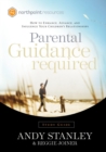 Image for Parental Guidance Required Study Guide: How to Enhance, Advance, and Influence Your Children&#39;s Relationships