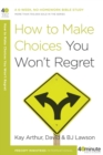 Image for How to Make Choices You Won&#39;t Regret