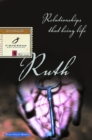 Image for Ruth: Relationships That Bring Life