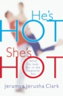 Image for He&#39;s HOT, She&#39;s HOT: What to Look for in the Opposite Sex