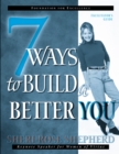 Image for 7 Ways to Build a Better You Facilitator&#39;s Guide